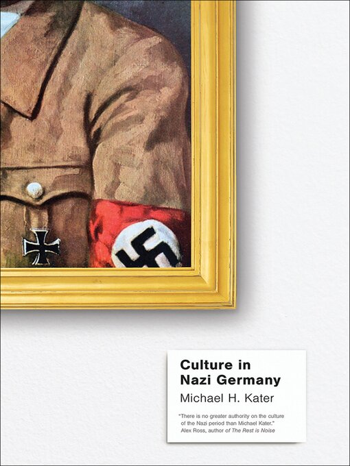 Title details for Culture in Nazi Germany by Michael H. Kater - Available